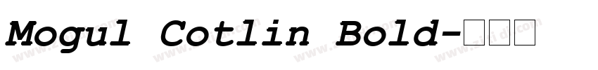 Mogul Cotlin Bold字体转换 Mogul Cotlin Bold字体转换